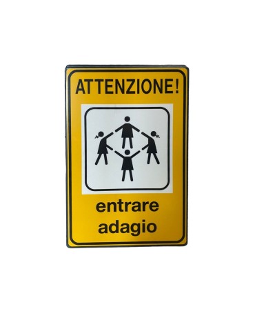 Targa 40x60 in lamiera classe 1 &quot;Attenzione entrare adagio&quot;