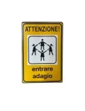 Cartello di Attenzione entrare ad agio targa di dimensioni 40x60cm in lamiera classe 1