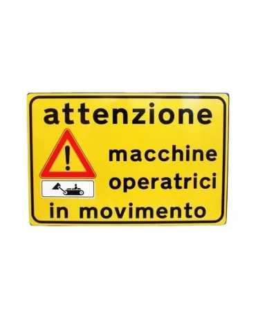 Targa 60x90 in lamiera classe 1 &quot; attenzione macchine operatrici in movimento  &quot;
